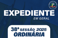 expediente-38a-sessao-ordinaria